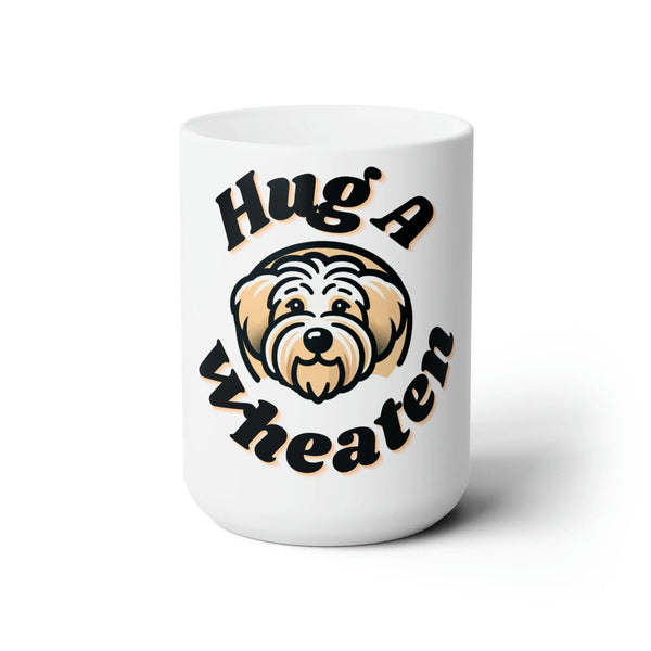 Hug a Wheaten on a coffee mug
