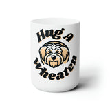 Hug a Wheaten on a coffee mug