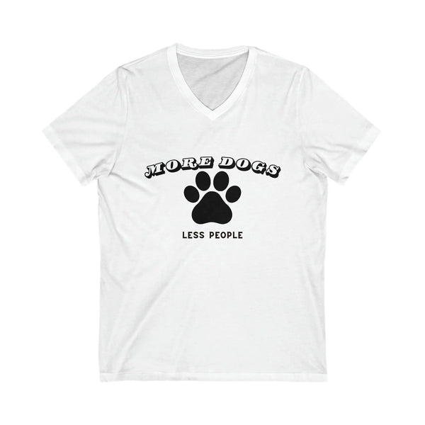 More Dogs Less People Unisex Jersey Short Sleeve V-Neck Tee Printify